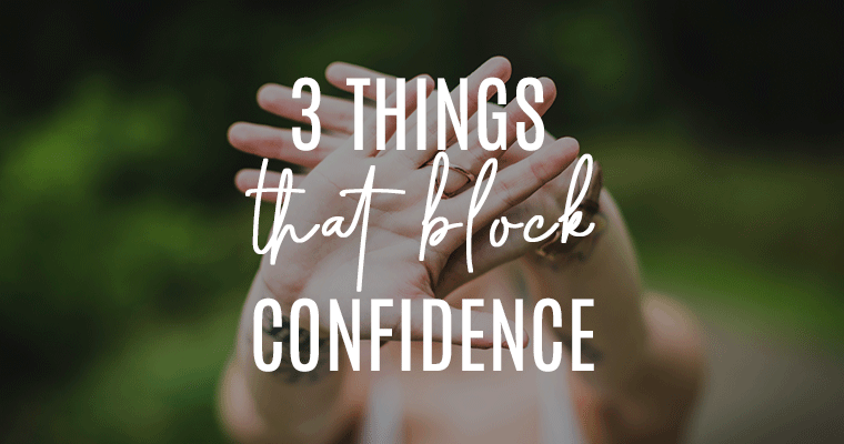 As I've improved my confidence, there are few road blocks that have stopped me from feeling amazing. So, today I want to share with you the 3 things that block confidence. You’ll find tips for how to get confidence back in yourself. #confidence #buildconfidence