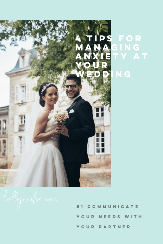 4 Anxiety Management Tips for Your Wedding Holly Soulie