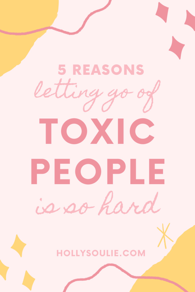 As someone who’s had to let go of a number of toxic people, I know just how difficult it can be. But WHY is it so hard? I venture 5 reasons why letting go of toxic person in your life is so difficult here. #toxicpeople #emotionalabuse #emotionalhealth #selflove