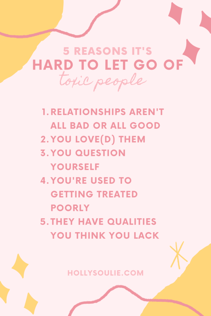 As someone who’s had to let go of a number of toxic people, I know just how difficult it can be. But WHY is it so hard? I venture 5 reasons why letting go of toxic person in your life is so difficult here. #toxicpeople #emotionalabuse #emotionalhealth #selflove