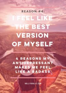 I was scared to go on an antidepressant, but it has helped me so much! There's a lot of stigma that comes with it and I think we need to talk about the good things that antidepressants do for you. Here are 4 reasons my antidepressant makes me feel like a badass. #mentalhealth #emotionalhealth
