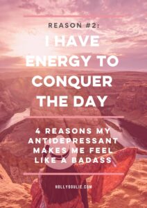 I was scared to go on an antidepressant, but it has helped me so much! There's a lot of stigma that comes with it and I think we need to talk about the good things that antidepressants do for you. Here are 4 reasons my antidepressant makes me feel like a badass. #mentalhealth #emotionalhealth