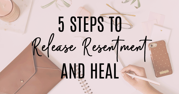 5-steps-to-release-resentment